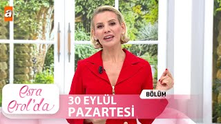 Esra Erolda 30 Eylül 2024  Tek Parça [upl. by Whallon]