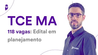 Concurso TCE MA  118 vagas Edital em planejamento [upl. by Jay]