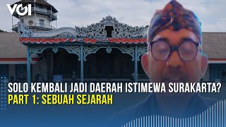 Solo Kembali Jadi Daerah Istimewa Surakarta Part 1 Sebuah Sejarah [upl. by Eidarb]