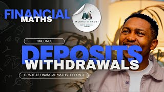 Grade 12 Financial Maths Lesson 3 Timelines  Deposits and Withdrawals  Mlungisi Nkosi [upl. by Jerry]