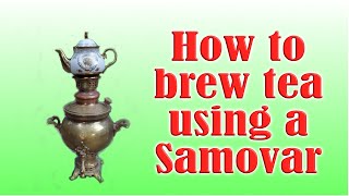 How to make tea in a samovar [upl. by Lew96]