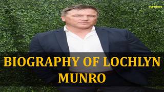 BIOGRAPHY OF LOCHLYN MUNRO [upl. by Adelpho]