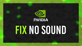 Fix NVIDIA No Sound  NVIDIA High Definition Audio Guide  Updated [upl. by Allecnirp836]