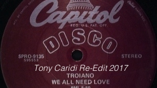 Domenic Troiano We All Need Love Tony Caridi Re Edit 2017 [upl. by Nnalyrehc]