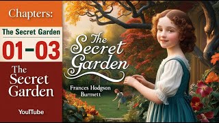 The Secret Garden by Frances Hodgson Burnett  Chapters 0103  Narrated by Kara Shallenberg [upl. by Charity]