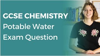 Potable Water Exam Question  91 GCSE Chemistry  OCR AQA Edexcel [upl. by Shamma]