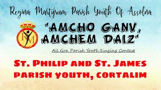 quotAmcho Ganv Amchem Daizquot St Philip and St James Parish Youth Cortalim [upl. by Liddy901]