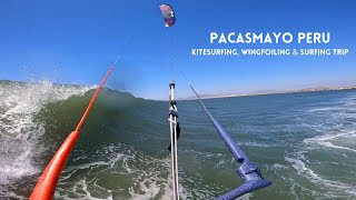 Pacasmayo Peru  Wave Kitesurfing Trip  Kiting Wingfoiling amp Surfing [upl. by Gnilsia]