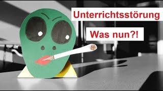 Unterrichtsstörung  Was nun [upl. by Etana]