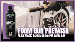 FOAMGUN PREWASH  Prelavaggio schiumogeno per foam gun per rimuovere lo sporco dallauto ManiacLine [upl. by Bridgid]