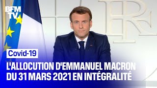 Covid19 lintégralité de lallocution dEmmanuel Macron du 31 mars 2021 [upl. by Lrae]