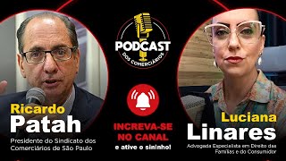 Podcast dos Comerciários Ricardo Patah debate com Luciana Linares advogada [upl. by Quincy]