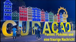 Angekommen auf Curaçao  Pommes Pannen und eine traurige Nachricht [upl. by Brocky]