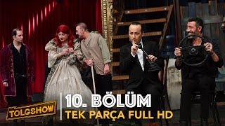 TOLGSHOW 10 Bölüm  Tek Parça Full HD [upl. by Derreg]