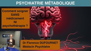 Psychiatrie métabolique  la nouvelle façon de traiter les maladies mentales Dr Florence DUFOURNET [upl. by Quinn]