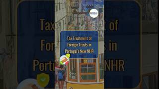 Tax Treatment of Foreign Trusts in Portugals New NHR foreigntrusts NHRPortugal portugal NHR2024 [upl. by Lenni]