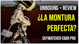 Skywatcher EQ6R PRO Unboxing  Review [upl. by Assir]