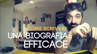 COME SCRIVERE UNA BIOGRAFIA EFFICACE [upl. by Otina]