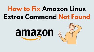 How to Fix Amazon Linux Extras Command Not Found [upl. by Hsac]