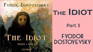 The Idiot Audiobook by Fyodor Dostoyevsky  Audiobooks Youtube Free  Part 3 [upl. by Schonfeld]