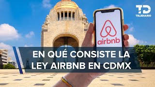 ¡CdMx aprueba Ley Airbnb Congreso limita número de noches que puedes rentar tu propiedad [upl. by Garrard]