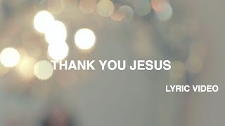 Thank You Jesus Lyric Video  Hillsong Worship [upl. by Mueller]