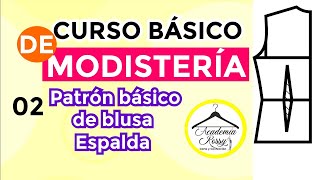 Curso Básico de Modistería 29 PATRON BASICO DE BLUSA Espalda Prof Piedad Peña [upl. by Anavoj64]