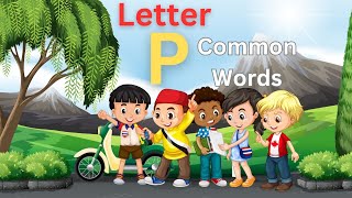 Letter P Common Words  Kids English kidsenglishclass youtubevideos letterp [upl. by Balcer]