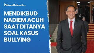 Mendikbud Nadiem Acuh Saat Ditanya Kasus Bullying Hingga Tewasnya Orangtua Akibat Biaya Sekolah [upl. by Sander]