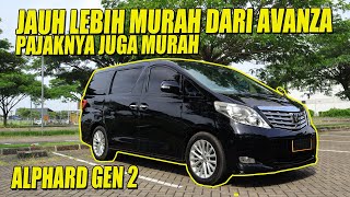 TOYOTA ALPHARD GEN 2 GILA SEKARANG SEMURAH INI PAJAK DAN PERAWATANNYA JUGA MURAH [upl. by Westberg769]