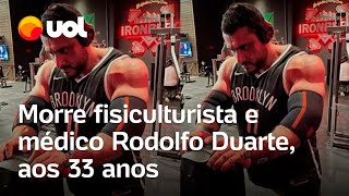 Morre fisiculturista e influenciador Rodolfo Duarte aos 33 anos [upl. by Stew700]