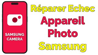 Comment réparer le problème « Echec appareil photo Samsung ne fonctionne plus » [upl. by Zingg]