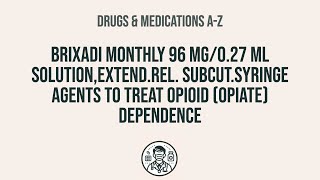 How to use Brixadi Monthly 96 Mg027 Ml SolutionExtendRel SubcutSyringe Agents To Treat Opioid [upl. by Canfield]