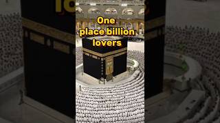 One place billion loversEvery Muslim s heart is in mecca makkahshorts [upl. by Sara]