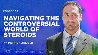 Patrick Arnold Navigating the Controversial World of Steroids [upl. by Alben]