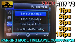 Dashcam 1fps 2fps 3fps 5fps 10fps Parking Mode Test  Viofo A119V3  1440p Firmware V20 20200711 [upl. by Oivlis12]