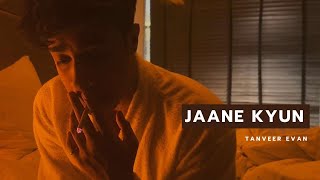 Jaane Kyun  Tanveer Evan Official Music Video  Mennu Bhool Na Jaave [upl. by Nefets]