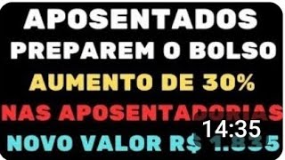 APOSENTADOS PREPAREM O BOLSO NOVO VALOR R 1835 AUMENTO DE 30 NAS APOSENTADORIAS E PENSÕES [upl. by Lah]