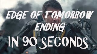 EDGE OF TOMORROW ENDING  The PERFECT Explanation  in only 90 seconds [upl. by Ellevart]