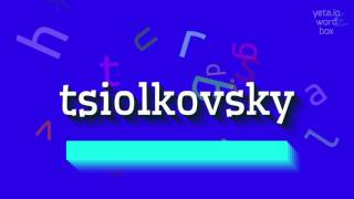 How to say quottsiolkovskyquot High Quality Voices [upl. by Pearla]