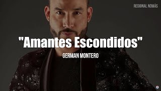 German Montero  Amantes Escondidos LETRA [upl. by Quirita]