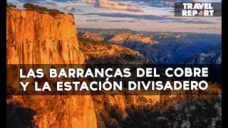 Qué hacer en las Barrancas del Cobre y la estación Divisadero [upl. by Spark529]