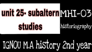 mhi3 historiography unit25 subaltern studies MA history ignou learn with her net history [upl. by Carroll]