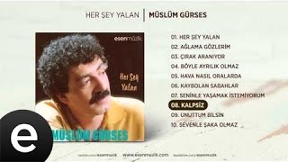 Kalpsiz Müslüm Gürses Official Audio kalpsiz müslümgürses  Esen Müzik [upl. by Llenil]