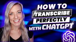 Use ChatGPT for the PERFECT Transcription  How to Transcribe Using ChatGPT for FREE [upl. by Irat]