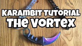 How to learn a simple Karambit Trick Tutorial The Vortex 3 [upl. by Magill]