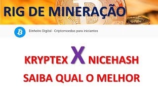 RIG DE MINERAÃ‡ÃƒO  KRYPTEX X NICEHASH  SAIBA QUAL O MAIS LUCRATIVO [upl. by Hevak]