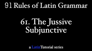 Rule 61 The Jussive Subjunctive [upl. by Annovahs248]