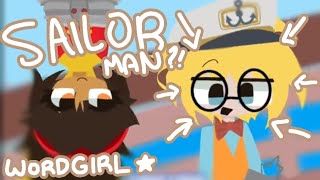 SAILOR MAN SONG  WordGirl  Tobecky [upl. by Aehsa]