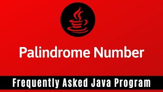 Frequently Asked Java Program 04 Palindrome Number  How to Check Given Number is Palindrome or Not [upl. by Giavani]